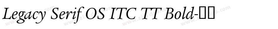 Legacy Serif OS ITC TT Bold字体转换